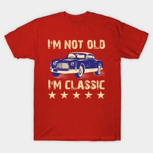 im not old im classic T-Shirt